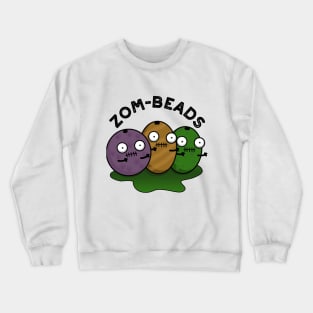 Zom-beads Cute Halloween Zombie Beads Pun Crewneck Sweatshirt